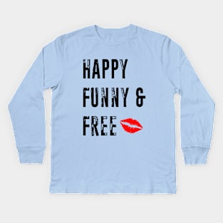 Happy Funny and Free Kids Long Sleeve T-Shirt